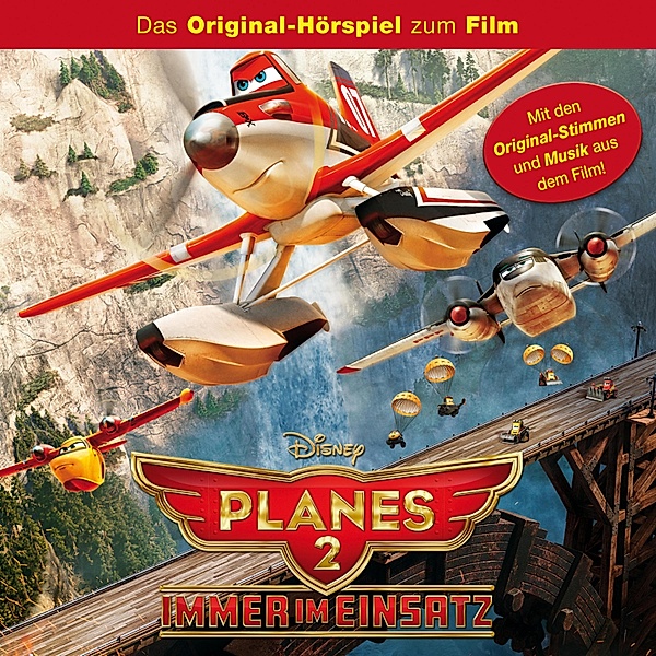 Planes Hörspiel - 2 - Planes 2 - Immer im Einsatz (Das Original-Hörspiel zum Disney Film)