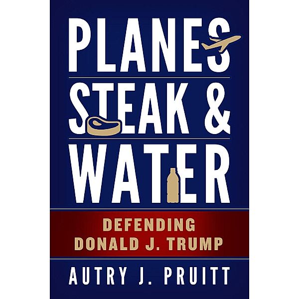 Planes, Steak & Water, Autry J. Pruitt