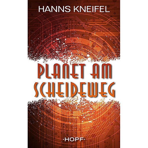 Planet am Scheideweg, Hanns Kneifel