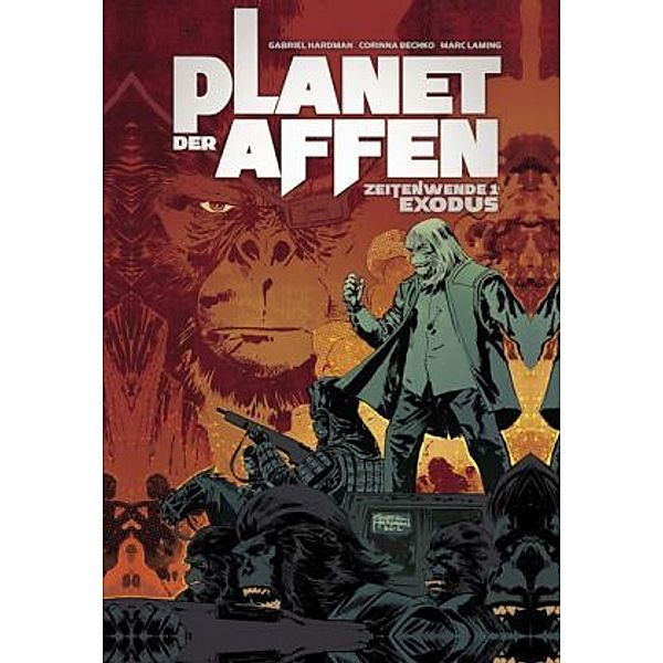 Planet der Affen - Zeitenwende: Exodus, Corinna Bechko, Gabriel Hardman, Marc Laming