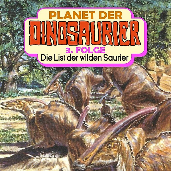 Planet der Dinosaurier - 3 - Die List der wilden Saurier, Hedda Kehrhahn