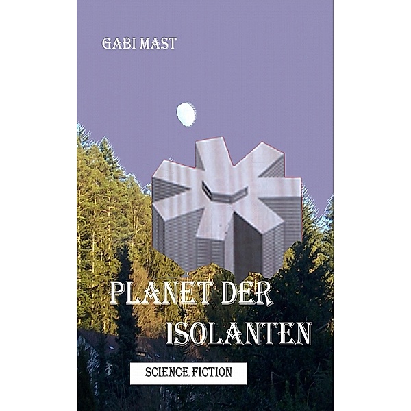 Planet der Isolanten, Gabi Mast