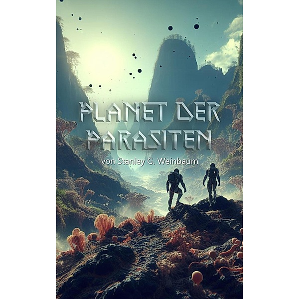Planet der Parasiten, Stanley G. Weinbaum