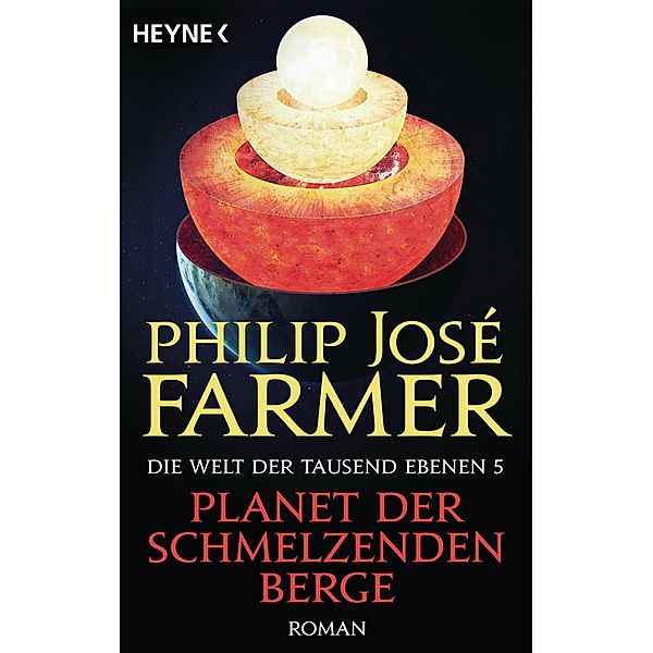 Planet der schmelzenden Berge / Die Welt der tausend Ebenen Bd.5, Philip José Farmer