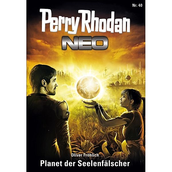 Planet der Seelenfälscher / Perry Rhodan - Neo Bd.40, Oliver Fröhlich