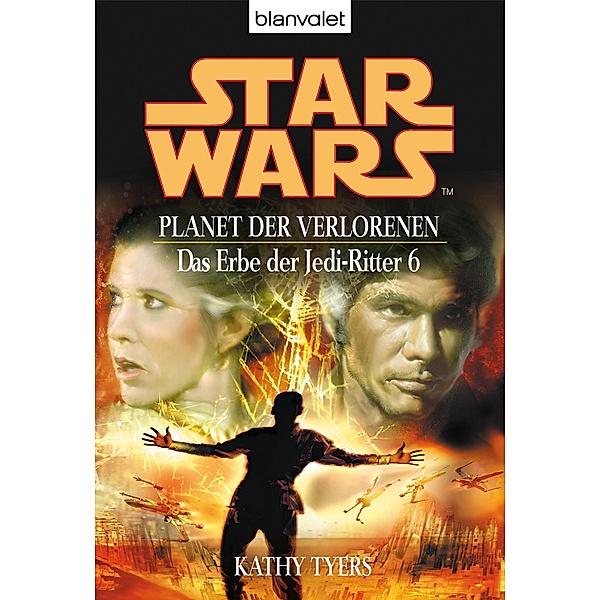 Planet der Verlorenen / Star Wars - Das Erbe der Jedi Ritter Bd.6, Kathy Tyers