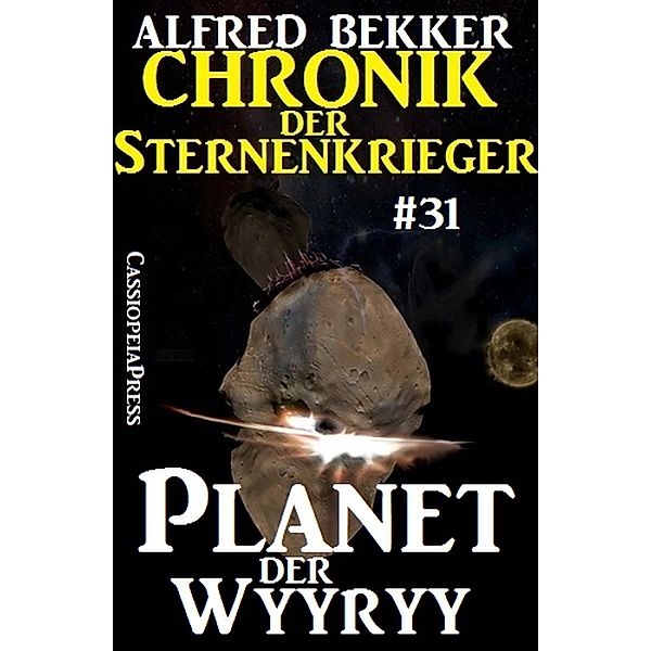 Planet der Wyyry / Chronik der Sternenkrieger Bd.31, Alfred Bekker