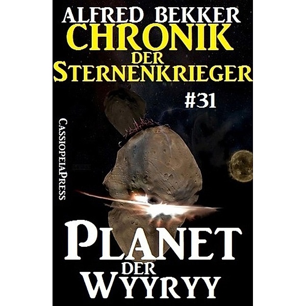 Planet der Wyyryy / Chronik der Sternenkrieger Bd.31, Alfred Bekker