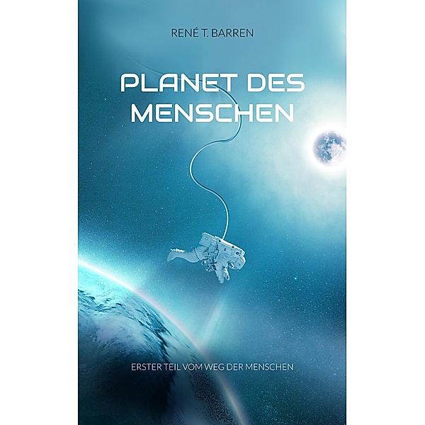 Planet des Menschen, René T. Barren