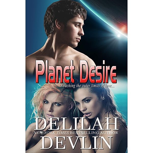 Planet Desire / Planet Desire, Delilah Devlin