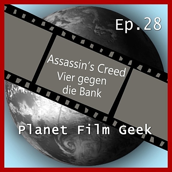Planet Film Geek, PFG Episode - 28 - Planet Film Geek, PFG Episode 28: Assassin's Creed, Vier gegen die Bank, Johannes Schmidt, Colin Langley