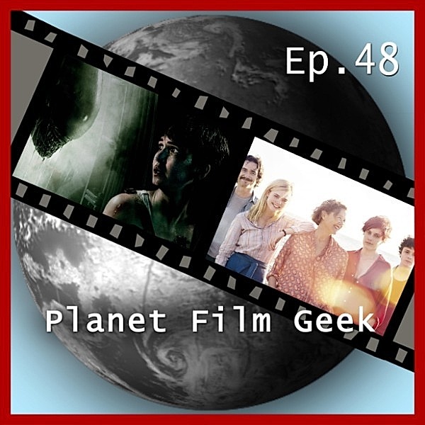 Planet Film Geek, PFG Episode - 48 - Planet Film Geek, PFG Episode 48: Alien: Covenant, Jahrhundertfrauen, Johannes Schmidt, Colin Langley