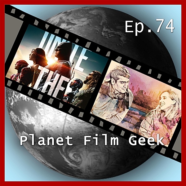 Planet Film Geek, PFG Episode 74: Justice League, Happy Death Day, The Big Sick, Johannes Schmidt, Colin Langley