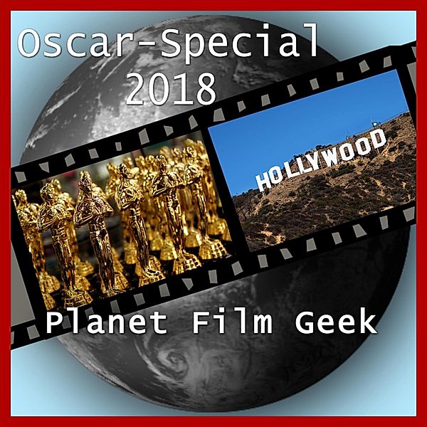 Planet Film Geek, PFG: Osar-Special 2018, Johannes Schmidt, Colin Langley