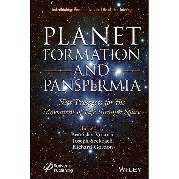 Planet Formation and Panspermia / Astrobiology Perspectives on Life in the Univers