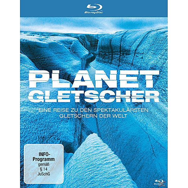 Planet Gletscher - Eine Reise zu den spektakulärsten Gletschern der Welt