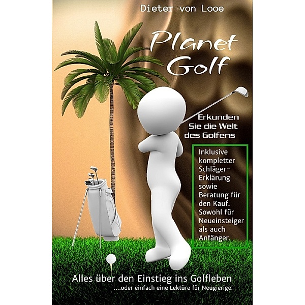 Planet Golf, Dieter von Looe