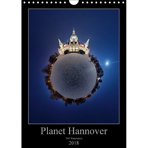 Planet Hannover (Wandkalender 2018 DIN A4 hoch) Dieser erfolgreiche Kalender wurde dieses Jahr mit gleichen Bildern und, Igor Marx