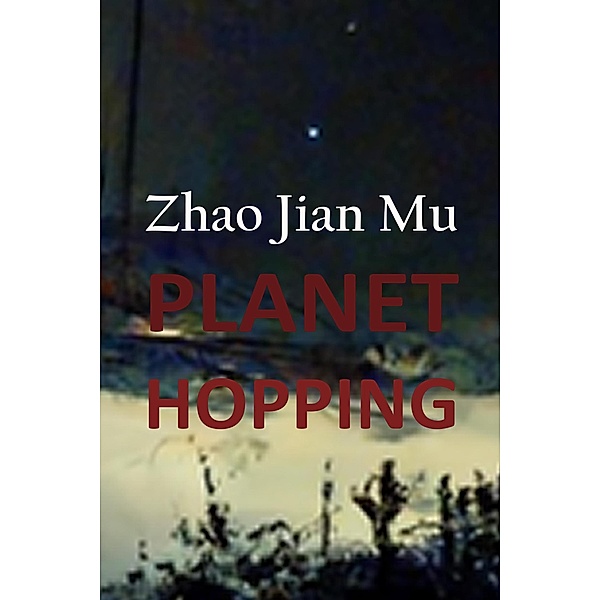 Planet Hopping (Shattered Soul, #9) / Shattered Soul, Jian Mu Zhao