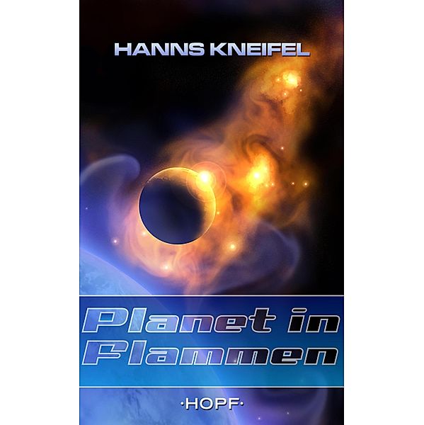 Planet in Flammen, Hanns Kneifel