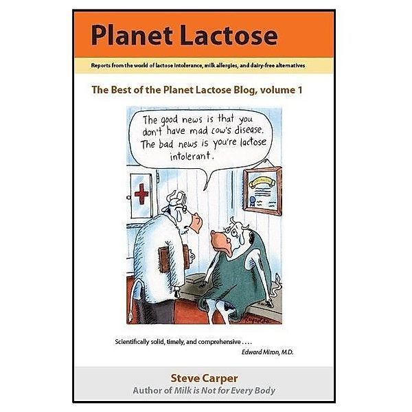 Planet Lactose: The Best of the Planet Lactose Blog, volume 1 / Steve Carper, Steve Carper