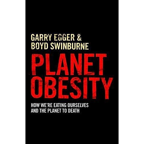 Planet Obesity, Garry Egger