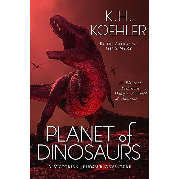 Planet of Dinosaurs: A Victorian Dinosaur Adventure, Kh Koehler