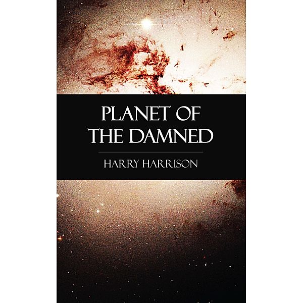 Planet of the Damned, Harry Harrison