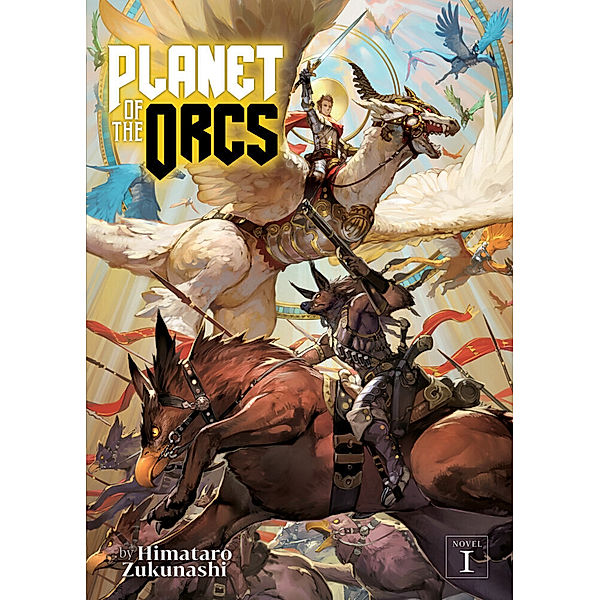 Planet of the Orcs (Light Novel) Vol. 1, Himataro Zukunashi