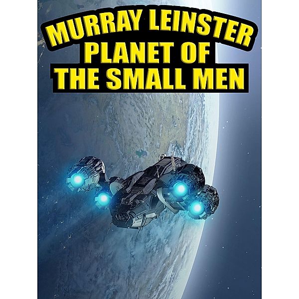 Planet of the Small Men, Murray Leinster