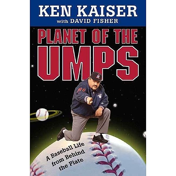 Planet of the Umps, Ken Kaiser, David Fisher