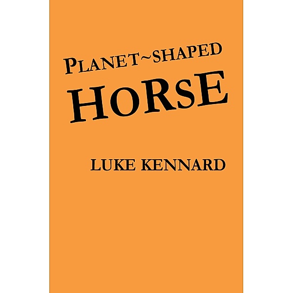 Planet Shaped Horse, Luke Kennard