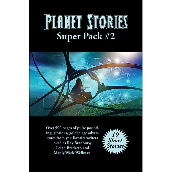 Planet Stories Super Pack #2, Brackett S. Bond Brackett Ray Bradbury