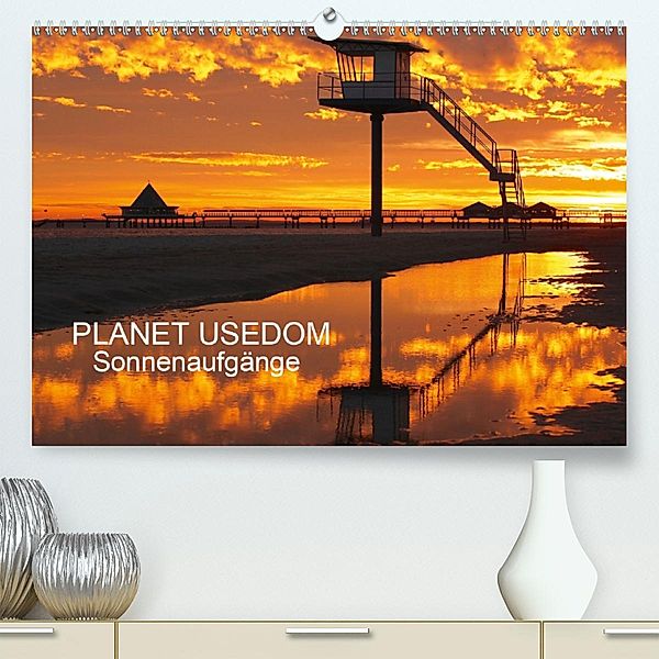 PLANET USEDOM Sonnenaufgänge (Premium, hochwertiger DIN A2 Wandkalender 2020, Kunstdruck in Hochglanz), DAS FOTO henry böhm