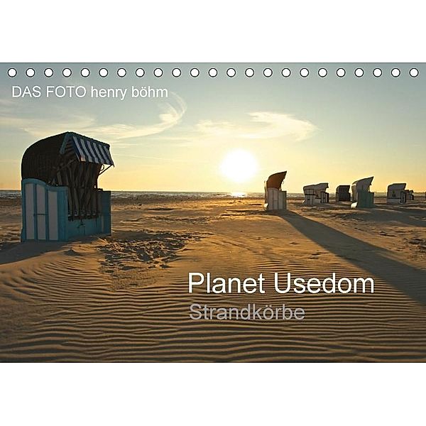 Planet Usedom Strandkörbe (Tischkalender 2017 DIN A5 quer), DAS FOTO henry böhm, Henry Böhm
