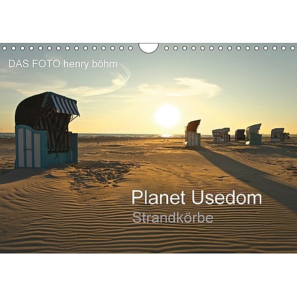 Planet Usedom Strandkörbe (Wandkalender 2018 DIN A4 quer) Dieser erfolgreiche Kalender wurde dieses Jahr mit gleichen Bi, Henry Böhm