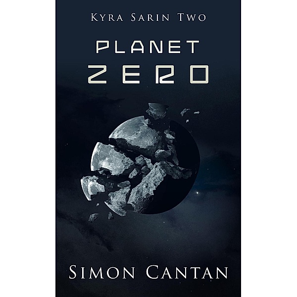 Planet Zero (Kyra Sarin, #2), Simon Cantan