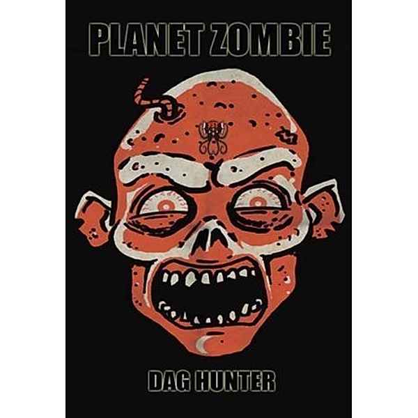 Planet Zombie, Dag Hunter
