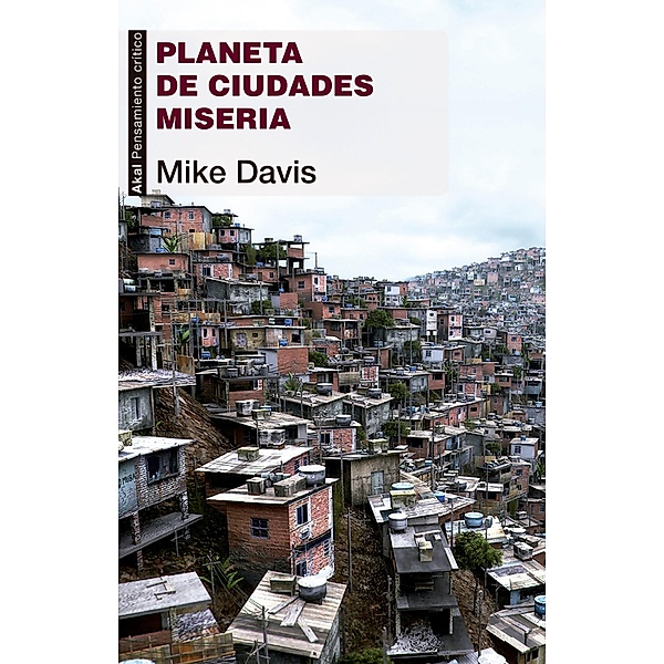 Planeta de ciudades miseria / Pensamiento crítico, Mike Davis
