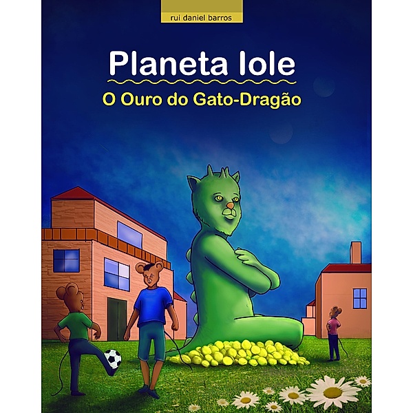 Planeta Iole : O Ouro do Gato Dragão, Rui Barros