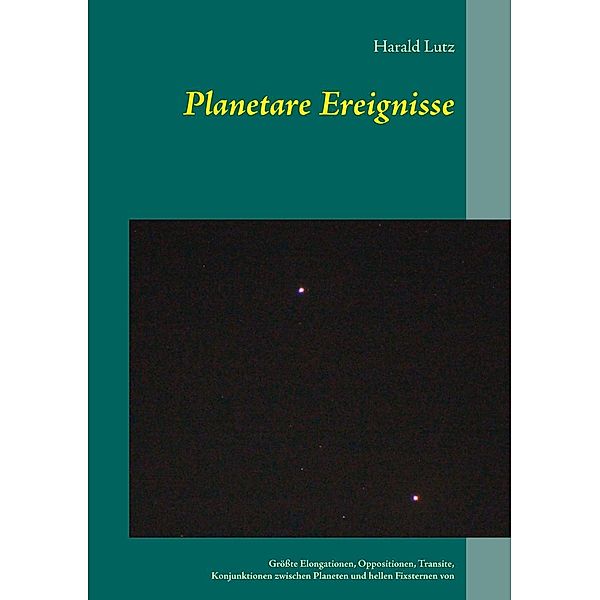 Planetare Ereignisse, Harald Lutz