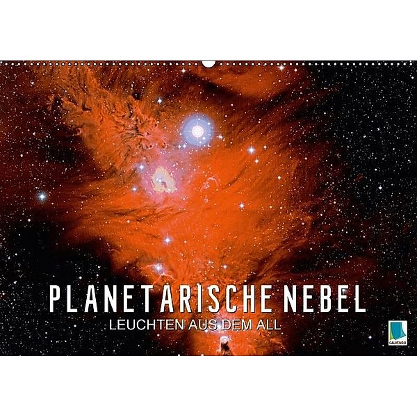 Planetarische Nebel - Leuchten aus dem All (Wandkalender 2017 DIN A2 quer), CALVENDO