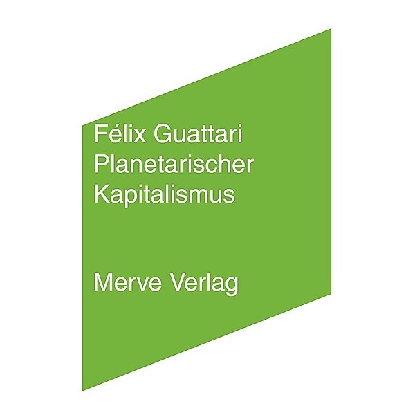 Planetarischer Kapitalismus, Félix Guattari