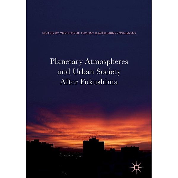 Planetary Atmospheres and Urban Society After Fukushima / Progress in Mathematics