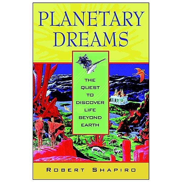 Planetary Dreams, Robert Shapiro