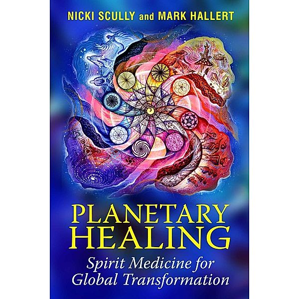 Planetary Healing, Nicki Scully, Mark Hallert