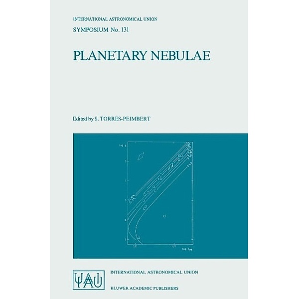 Planetary Nebulae / International Astronomical Union Symposia Bd.131
