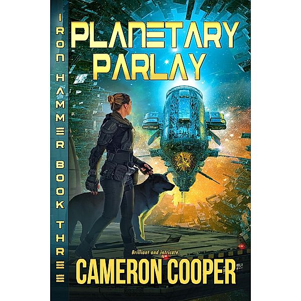 Planetary Parlay (Iron Hammer, #3) / Iron Hammer, Cameron Cooper