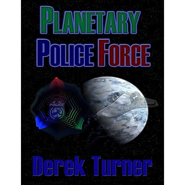 Planetary Police Force, Derek Turner