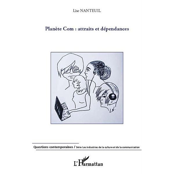 Planete com: attraits et dependances / Hors-collection, Lise Nanteuil